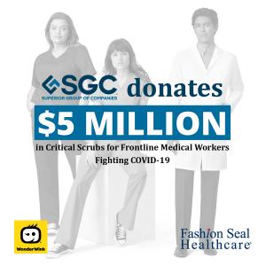 SUPERIOR GROUP OF COMPANIES DONATES $5 MILLION IN CRITICAL SCRUBS FOR FRONT LINE MEDICAL WORKERS FIGHTING COVID-19